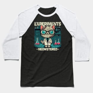 experiments meowstered Baseball T-Shirt